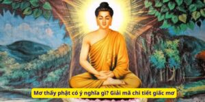 Mơ thấy phật có ý nghĩa gì? Giải mã chi tiết giấc mơ